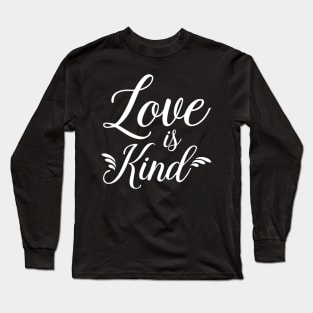 Love Is Kind Long Sleeve T-Shirt